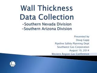 Wall Thickness Data Collection -Southern Nevada Division -Southern Arizona Division