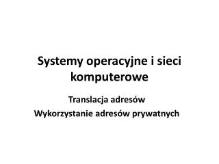 Systemy operacyjne i sieci komputerowe