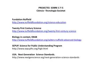 PROJECTES SOBRE C-T-S Ciència – Tecnologia-Societat Fundation Nuffield