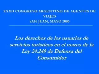 XXXII CONGRESO ARGENTINO DE AGENTES DE VIAJES SAN JUAN, MAYO 2006