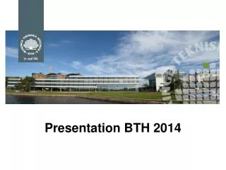 Presentation BTH 2014