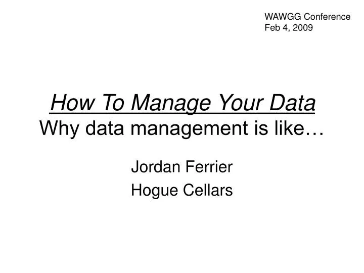 how to manage your data why data management is like