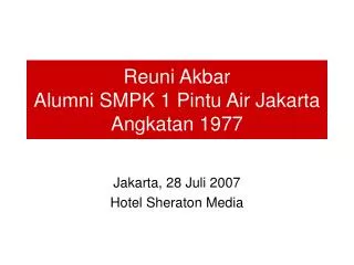 Reuni Akbar Alumni SMPK 1 Pintu Air Jakarta Angkatan 1977