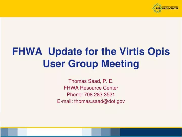 fhwa update for the virtis opis user group meeting