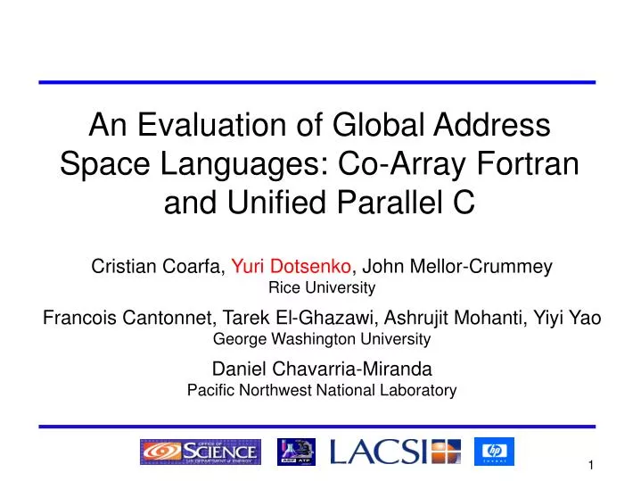 an evaluation of global address space languages co array fortran and unified parallel c