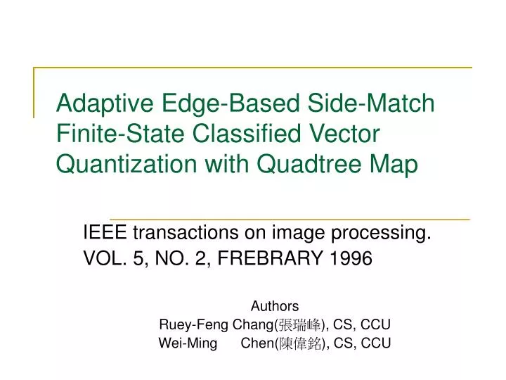 adaptive edge based side match finite state classified vector quantization with quadtree map