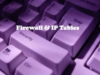 Firewall &amp; IP Tables