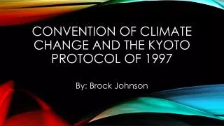 Convention of climate change and the Kyoto Protocol of 1997