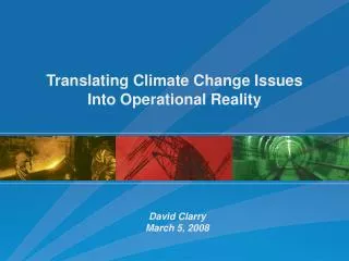 Translating Climate Change Issues Into Operational Reality