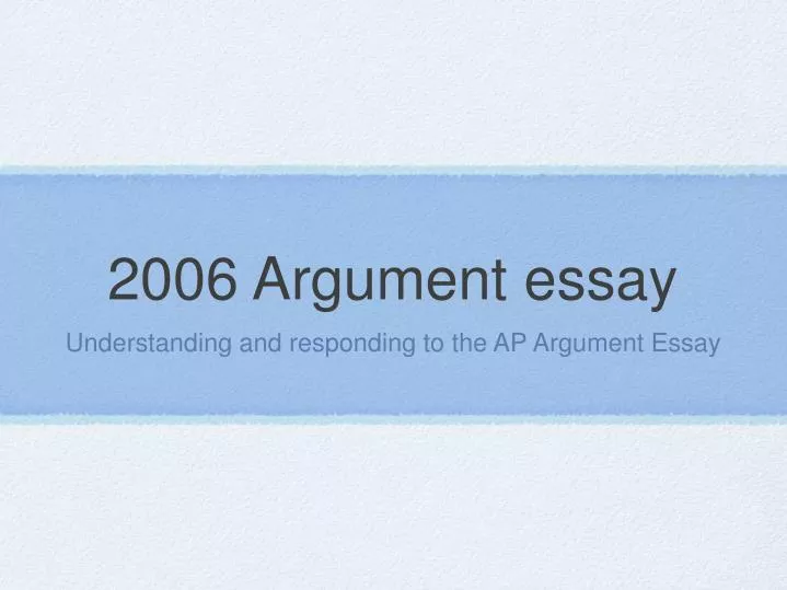 2006 argument essay