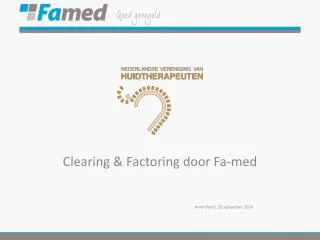 Clearing &amp; Factoring door Fa-med	 			Amersfoort, 29 september 2014