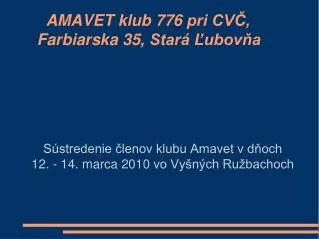 AMAVET klub 776 pri CVČ, Farbiarska 35, Stará Ľubovňa