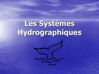 Les Systèmes Hydrographiques