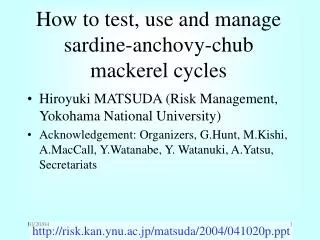 How to test, use and manage sardine-anchovy-chub mackerel cycles