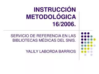 INSTRUCCIÓN METODOLÓGICA 16/2006.