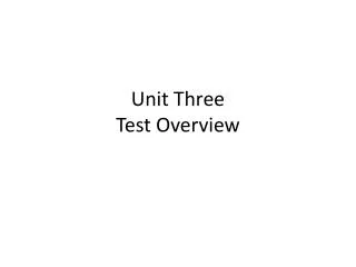 Unit Three Test Overview