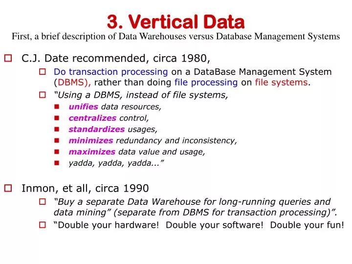 3 vertical data first a brief description of data warehouses versus database management systems