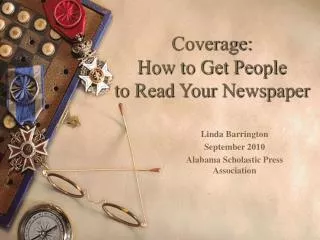 Coverage: How to Get People to Read Your Newspaper