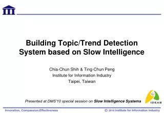 Building Topic/Trend Detection System based on Slow Intelligence