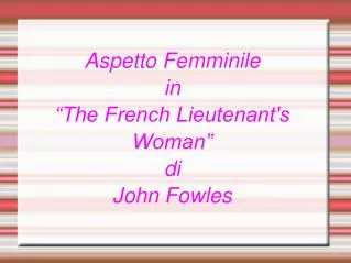 Aspetto Femminile in “The French Lieutenant's Woman” di John Fowles