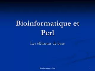 Bioinformatique et Perl