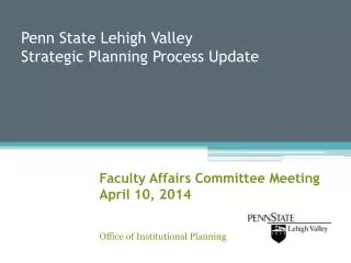 Penn State Lehigh Valley Strategic Planning Process Update