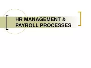 HR MANAGEMENT &amp; PAYROLL PROCESSES