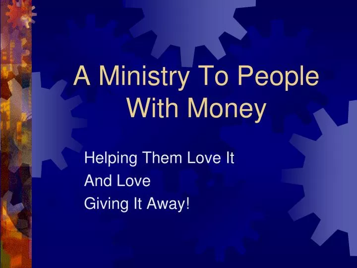 a ministry to people with money