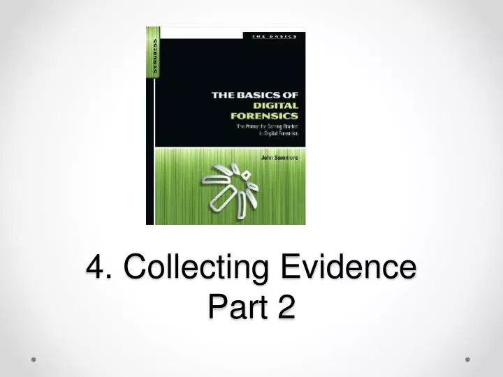 4 collecting evidence part 2