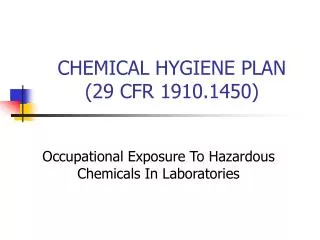 CHEMICAL HYGIENE PLAN (29 CFR 1910.1450)