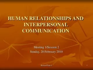 HUMAN RELATIONSHIPS AND INTERPERSONAL COMMUNICATION