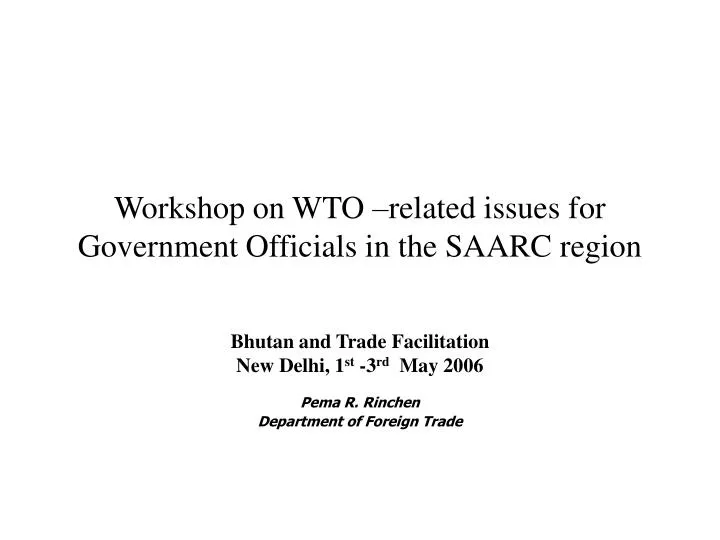 workshop on wto related issues for government officials in the saarc region