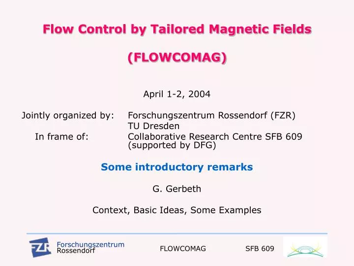 flow control by tailored magnetic fields flowcomag
