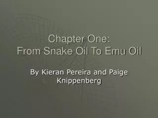 Chapter One: From Snake Oil To Emu Oil
