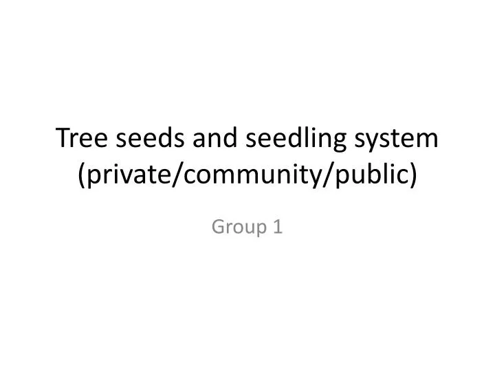 tree seeds and seedling system private community public