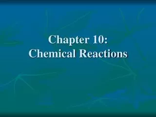 Chapter 10: Chemical Reactions