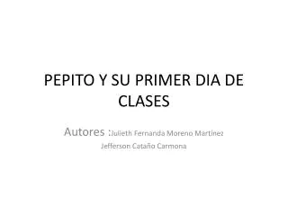 PEPITO Y SU PRIMER DIA DE CLASES