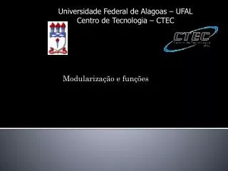 Universidade Federal de Alagoas – UFAL Centro de Tecnologia – CTEC