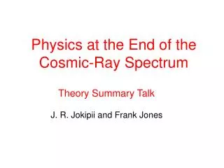 Physics at the End of the Cosmic-Ray Spectrum