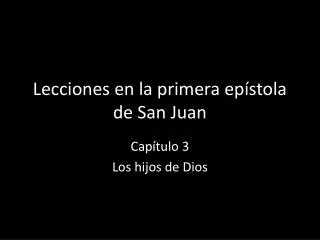 Lecciones en la primera epístola de San Juan