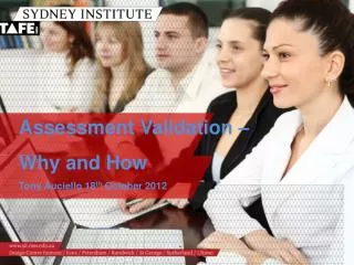 Assessment Validation – Why and How Tony Auciello 18 th October 2012