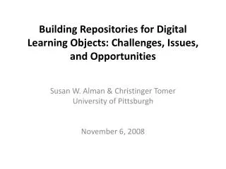 Building Repositories for Digital Learning Objects: Challenges, Issues, and Opportunities