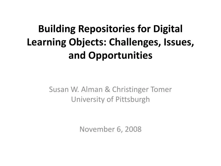 building repositories for digital learning objects challenges issues and opportunities