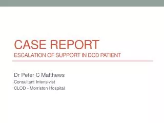 Case report Escalation of Support in DCD patient