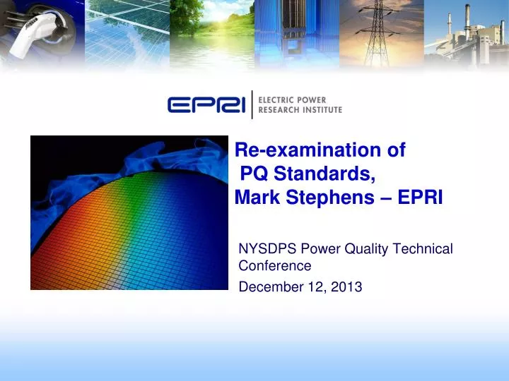 re examination of pq standards mark stephens epri