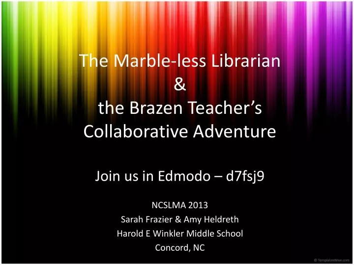 the marble less librarian the brazen teacher s collaborative adventure join us in edmodo d7fsj9