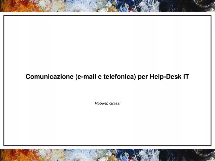 comunicazione e mail e telefonica per help desk it roberto grassi