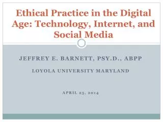Ethical Practice in the Digital Age: Technology, Internet, and Social Media