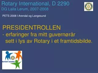 Rotary International, D 2290 DG Laila Lerum, 2007-2008