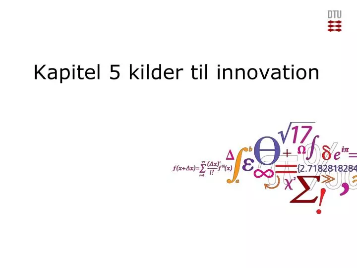 kapitel 5 kilder til innovation